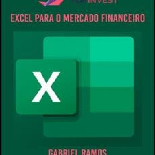 Excel para o Mercado Financeiro - Gabriel Ramos