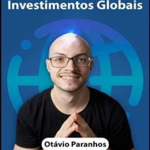 Investimentos Globais - Otávio Paranhos