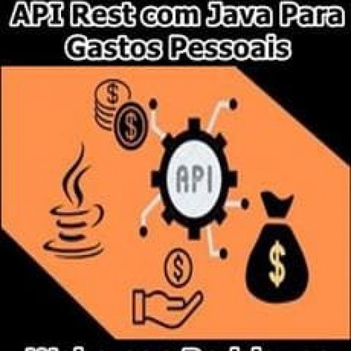 Aprenda a Criar uma API Rest com Java Para Gastos Pessoais - Weberson Rodrigues