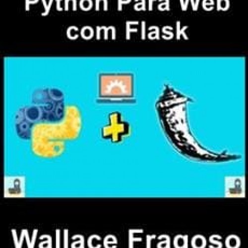 Python Para Web com Flask - Wallace Fragoso