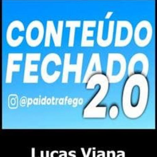 Conteúdo Fechado: Pai do Tráfego 2.0 - Lucas Viana