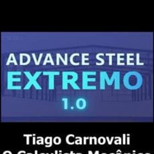 Advance Steel Extremo 1.0 - Tiago Carnovali