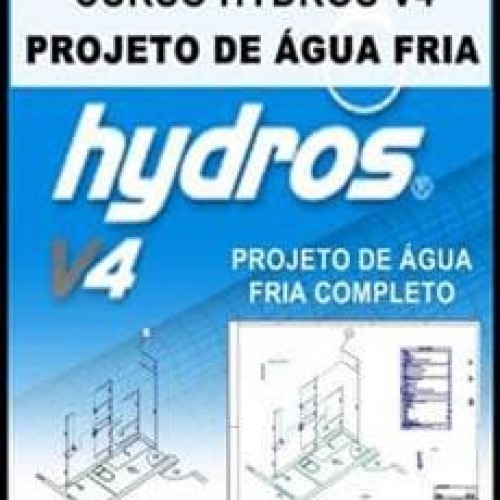 Curso Hydros V4: Projeto de Água Fria Passo a Passo - André Martins