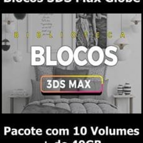 Blocos 3DS Max Globe - Pack com 10 Volumes
