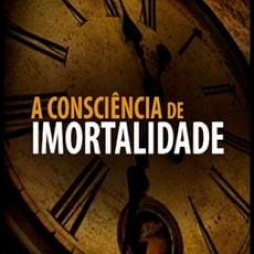 A Consciência de Imortalidade - Olavo de Carvalho